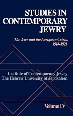 Studies In Contemporary Jewry: The Jews And The European Crisis, 1914-1921-..
