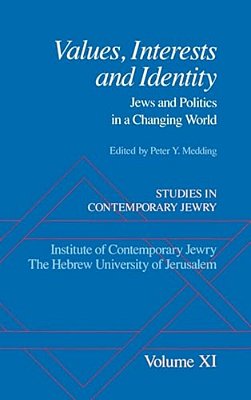 Values, Interests And Identity: Jews And Politics In A Changing World-..