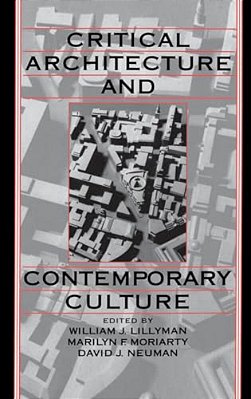 Critical Architecture And Contemporary Culture-..