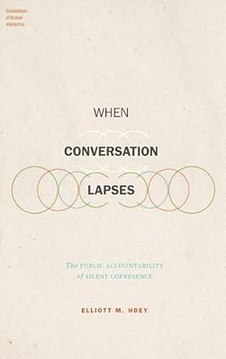When Conversation Lapses: The Public Accountability Of Silent Copresence-..