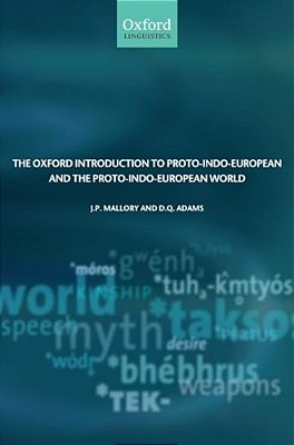 The Oxford Introduction To Proto-Indo-european And The Proto-Indo-european World-..