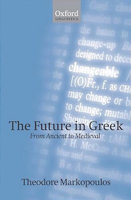 The Future In Greek: From Ancient To Medieval-..