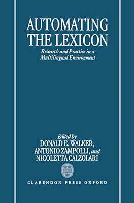 Automating The Lexicon: Research And Practice In A Multilingual Environment-..