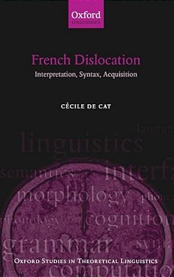 French Dislocation: Interpretation, Syntax, Acquisition-..