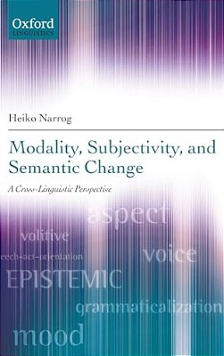 Modality, Subjectivity, And Semantic Change: A Cross-Linguistic Perspective-..
