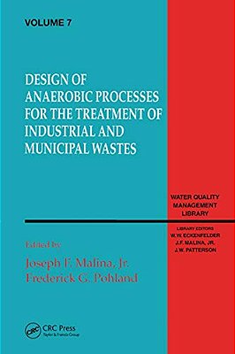 Design Of Anaerobic Processes For Treatment Of Industrial And Muncipal Waste, Volume VII-..