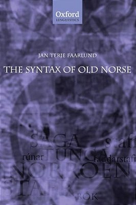The Syntax Of Old Norse: With A Survey Of The Inflectional Morphology And A Complete Bibliography-..