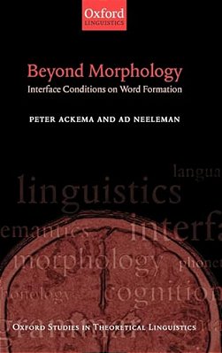 Beyond Morphology: Interface Conditions On Word Formation-..