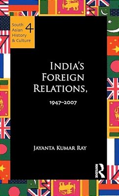 India's Foreign Relations, 1947-2007-..