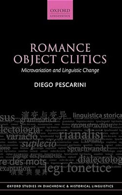 Romance Object Clitics: Microvariation And Linguistic Change-..