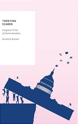 Tweeting Scared: Congress's Crisis Of Communication-..