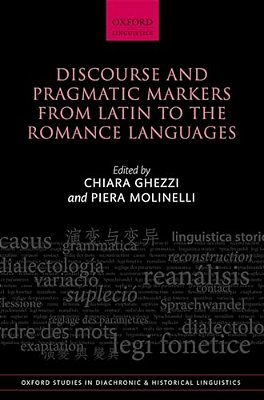 Discourse And Pragmatic Markers From Latin To The Romance Languages-..