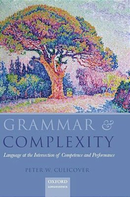 Grammar And Complexity: Language At The Intersection Of Competence And Performance-..