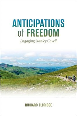 Anticipations Of Freedom: Engaging Stanley Cavell-..