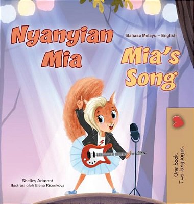 Mia's Song (Malay English Bilingual Book For Kids)-..