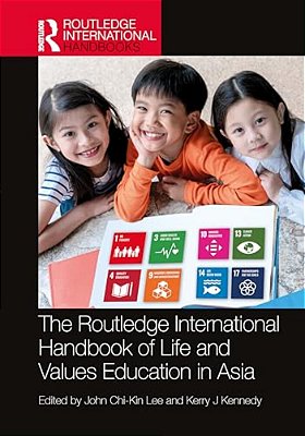 The Routledge International Handbook Of Life And Values Education In Asia-..