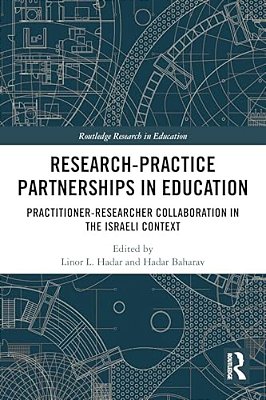 Research-Practice Partnerships In Education: Practitioner-Researcher Collaboration In The Israeli Context-..