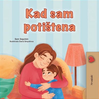 When I Am Gloomy (Croatian Children's Book)-..