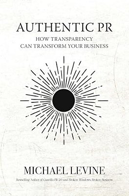 Authentic Pr: How Transparency Can Transform Your Business-..