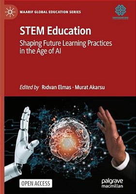 Stem Education: Shaping Future Learning Practices In The Age Of Ai-..