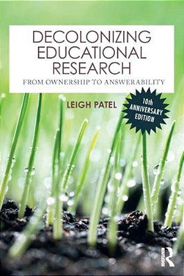 Decolonizing Educational Research: From Ownership To Answerability-..