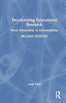 Decolonizing Educational Research: From Ownership To Answerability-..