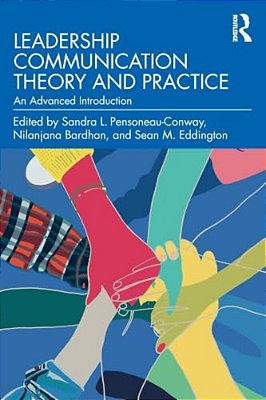 Leadership Communication Theory And Practice: An Advanced Introduction-..