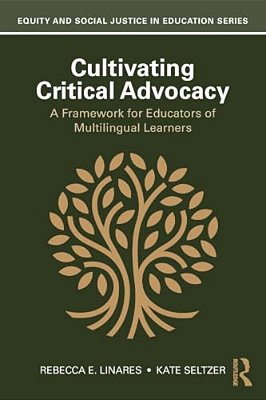 Cultivating Critical Advocacy: A Framework For Educators Of Multilingual Learners-..