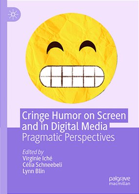 Cringe Humor On Screen And In Digital Media: Pragmatic Perspectives-..
