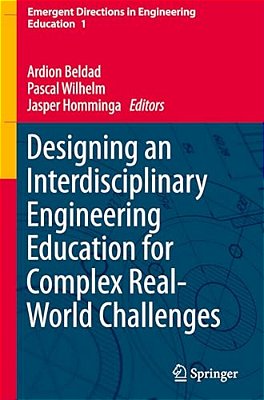 Designing An Interdisciplinary Engineering Education For Complex Real-World Challenges-..