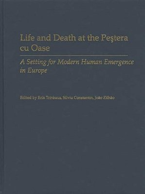 Life And Death At The Pestera Cu Oase: A Setting For Modern Human Emergence In Europe-..