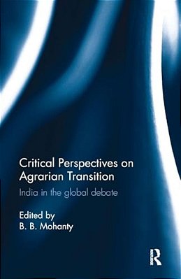 Critical Perspectives On Agrarian Transition: India In The Global Debate-..