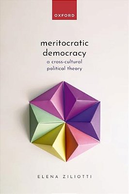 Meritocratic Democracy: A Cross-Cultural Political Theory-..
