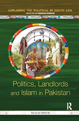 Politics, Landlords And Islam In Pakistan-..