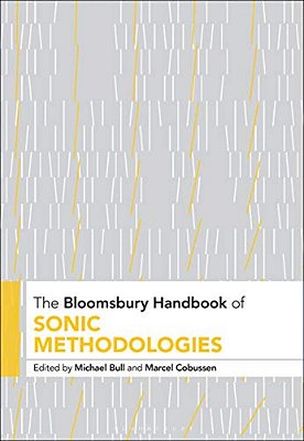 The Bloomsbury Handbook Of Sonic Methodologies-..