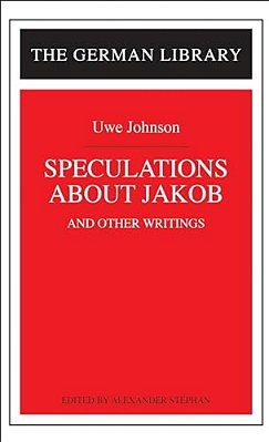 Speculations About Jakob: Uwe Johnson-..