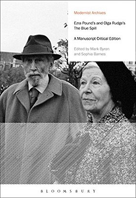 Ezra Pound's And Olga Rudge's The Blue Spill: A Manuscript Critical Edition-..