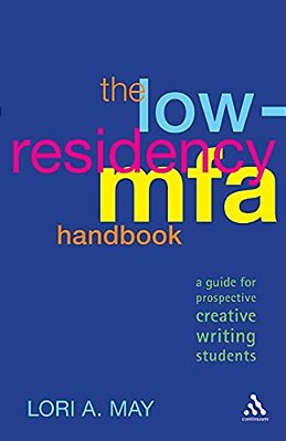 The Low-Residency Mfa Handbook: A Guide For Prospective Creative Writing Students-..