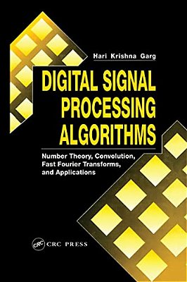 Digital Signal Processing Algorithms: Number Theory, Convolution, Fast Fourier Transforms, And Applications-..