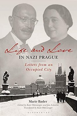 Life And Love In Nazi Prague: Letters From An Occupied City-..