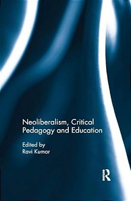 Neoliberalism, Critical Pedagogy And Education-..