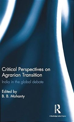 Critical Perspectives On Agrarian Transition: India In The Global Debate-..