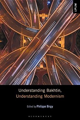 Understanding Bakhtin, Understanding Modernism-..