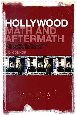 Hollywood Math And Aftermath: The Economic Image And The Digital Recession-..