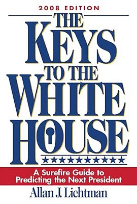 Keys To The White House: A Surefire Guide To Predicting The Next President-..