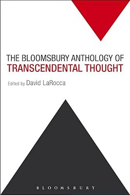 The Bloomsbury Anthology Of Transcendental Thought: From Antiquity To The Anthropocene-..