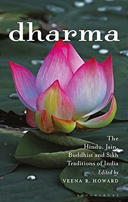 Dharma: The Hindu, Jain, Buddhist And Sikh Traditions Of India-..