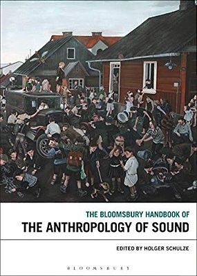 The Bloomsbury Handbook Of The Anthropology Of Sound-..