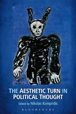 The Aesthetic Turn In Political Thought-..