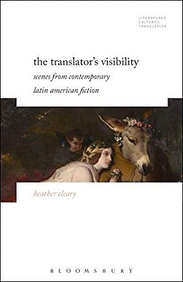 The Translator's Visibility: Scenes From Contemporary Latin American Fiction-..